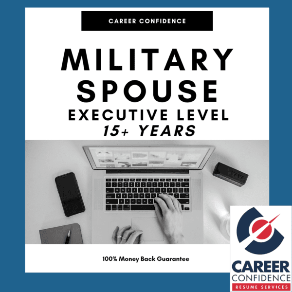 Military Spouse Executive Level (15+ years Targeting President, CEO, COO, CTO, CIO, VP)